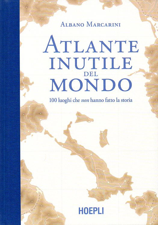 Atlante inutile cover040 1 Albano Marcarini spiega il suo Atlante inutile (non del tutto)